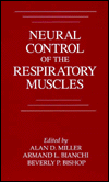 Neural Control of the Respiratory Muscles / Edition 1