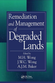 Title: Remediation and Management of Degraded Lands / Edition 1, Author: M H Wong