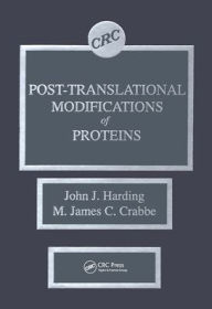 Title: Post-translational Modifications of Proteins / Edition 1, Author: John J. Harding