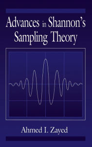 Title: Advances in Shannon's Sampling Theory / Edition 1, Author: Ahmed I. Zayed