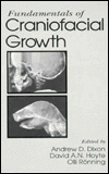 Title: Fundamentals of Craniofacial Growth / Edition 1, Author: Andrew D. Dixon