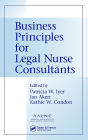 Business Principles for Legal Nurse Consultants