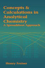 Concepts & Calculations in Analytical Chemistry, Featuring the Use of Excel: A Spreadsheet Approach / Edition 1