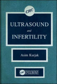 Title: Ultrasound and Infertility / Edition 1, Author: Asim Kurjak