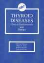 Thyroid Diseases: Clinical Fundamentals and Therapy / Edition 1