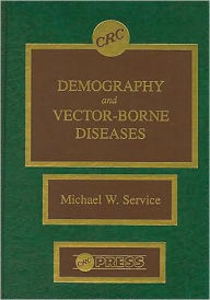 Title: Demography and Vector-Borne Diseases / Edition 1, Author: Michael W. Service