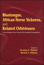 Bluetongue, African Horse Sickness, and Related Orbiviruses: Proceedings of the Second International Symposium / Edition 1