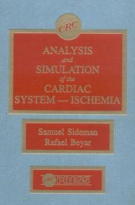 Title: Analysis and Simulation of the Cardiac System Ischemia / Edition 1, Author: Rafael Beyar