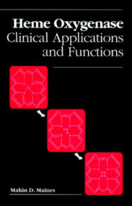 Title: Heme Oxygenase: Clinical Applications and Functions / Edition 1, Author: Mahin D. Maines