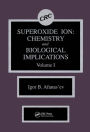 Superoxide Ion: Chemistry and Biological Implications / Edition 1