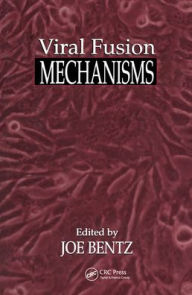 Title: Viral Fusion Mechanisms / Edition 1, Author: Joseph Bentz