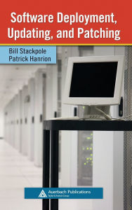 Title: Software Deployment, Updating, and Patching, Author: Bill Stackpole