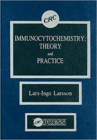 Title: Immunocytochemistry: Theory and Practice / Edition 1, Author: Lars-Inge Larsson