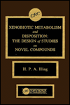 Title: Xenobiotic Metabolism and Disposition: The Design of Studies on Novel Compounds / Edition 1, Author: Harry P.A. Illing