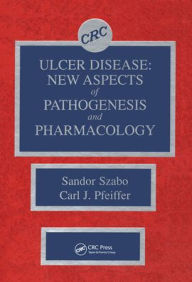 Title: Ulcer Disease: New Aspects of Pathogenesis and Pharmacology / Edition 1, Author: Sandor Szabo