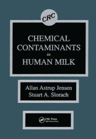 Title: Chemical Contaminants in Human Milk / Edition 1, Author: Allan Astrup Jensen