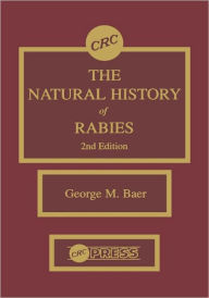 Title: The Natural History of Rabies / Edition 2, Author: George M. Baer