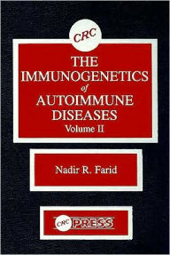 Title: The Immunogenetics of Autoimmune Diseases, Volume II / Edition 1, Author: Nadir R. Farid