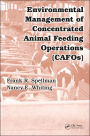Environmental Management of Concentrated Animal Feeding Operations (CAFOs) / Edition 1
