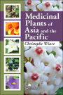 Medicinal Plants of Asia and the Pacific / Edition 1