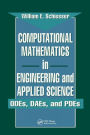 Computational Mathematics in Engineering and Applied Science: ODEs, DAEs, and PDEs / Edition 1