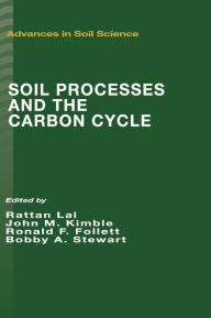 Title: Soil Processes and the Carbon Cycle / Edition 1, Author: Rattan Lal