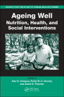 Ageing Well: Nutrition, Health, and Social Interventions / Edition 1