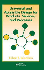 Title: Universal and Accessible Design for Products, Services, and Processes / Edition 1, Author: Robert F. Erlandson