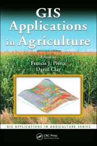 Title: GIS Applications in Agriculture / Edition 1, Author: Francis J. Pierce