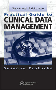 Practical Guide to Clinical Data Management / Edition 2