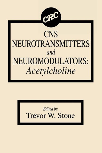 CNS Neurotransmitters and Neuromodulators: Acetylcholine / Edition 1