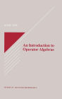 An Introduction to Operator Algebras / Edition 1