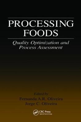 Processing Foods: Quality Optimization and Process Assessment / Edition 1