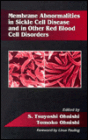 Membrane Abnormalities in Sickle Cell Disease and in Other Red Blood Cell Disorders