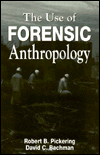 The Use of Forensic Anthropology / Edition 1