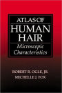 Atlas of Human Hair: Microscopic Characteristics
