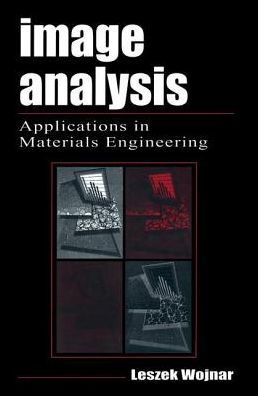 Image Analysis: Applications in Materials Engineering / Edition 1