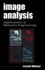 Image Analysis: Applications in Materials Engineering / Edition 1