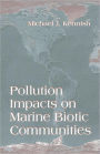 Pollution Impacts on Marine Biotic Communities / Edition 1