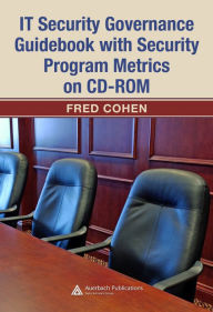 Title: IT Security Governance Guidebook with Security Program Metrics on CD-ROM, Author: Fred Cohen