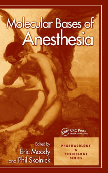 Molecular Bases of Anesthesia / Edition 1