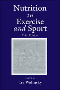 Title: Nutrition in Exercise and Sport, Third Edition / Edition 3, Author: Ira Wolinsky