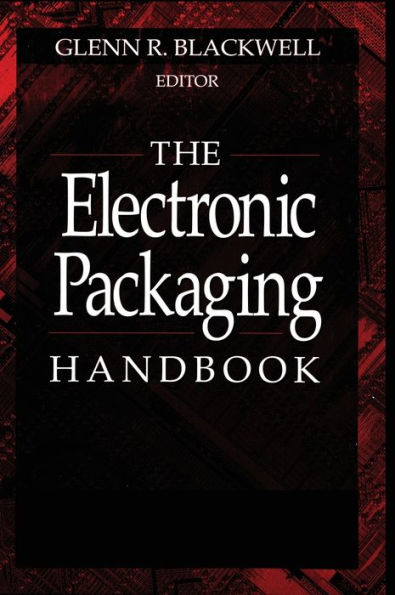 The Electronic Packaging Handbook / Edition 1
