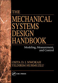 Title: The Mechanical Systems Design Handbook: Modeling, Measurement, and Control / Edition 1, Author: Yildirim Hurmuzlu