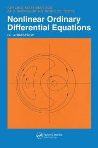 Title: Nonlinear Ordinary Differential Equations / Edition 1, Author: R. Grimshaw