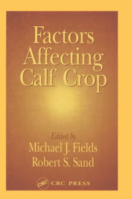 Title: Factors Affecting Calf Crop / Edition 1, Author: Michael J. Fields