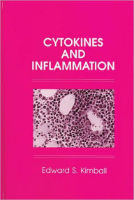 Title: Cytokines and Inflammation / Edition 1, Author: Edward S. Kimball