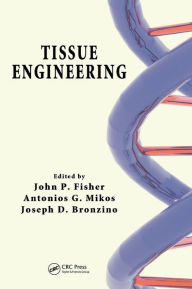 Title: Tissue Engineering / Edition 1, Author: John P. Fisher