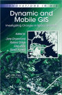 Dynamic and Mobile GIS: Investigating Changes in Space and Time