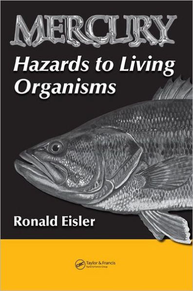 Mercury Hazards to Living Organisms / Edition 1